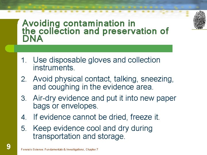 Avoiding contamination in the collection and preservation of DNA 1. Use disposable gloves and