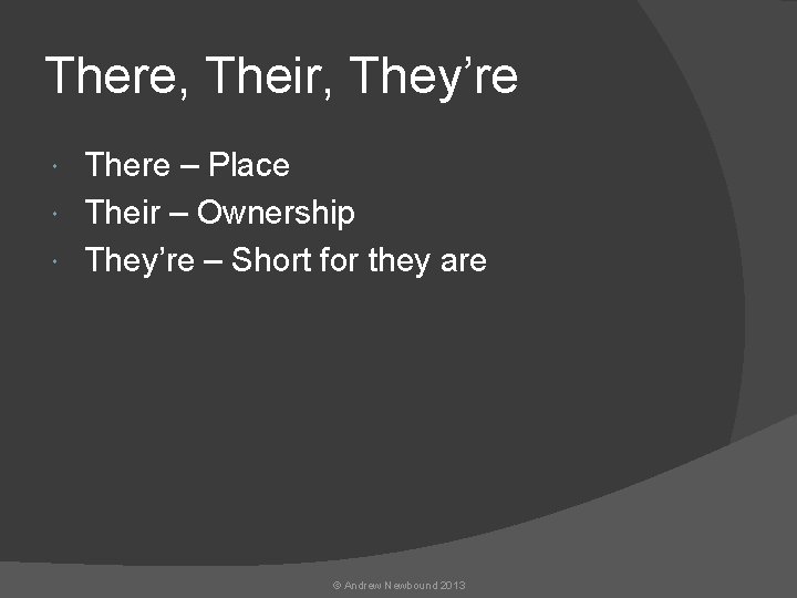 There, Their, They’re There – Place Their – Ownership They’re – Short for they