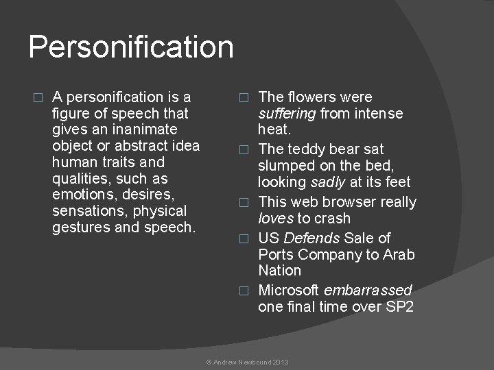 Personification � A personification is a figure of speech that gives an inanimate object