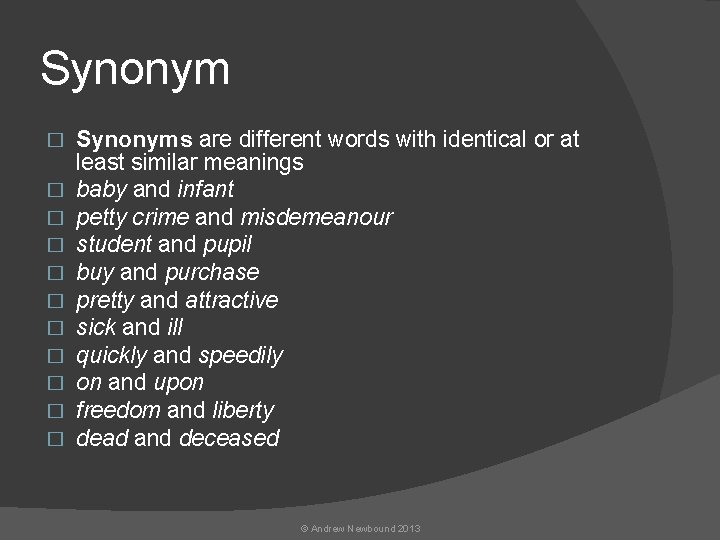 Synonym � � � Synonyms are different words with identical or at least similar