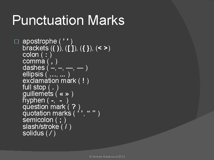 Punctuation Marks � apostrophe ( ’ ' ) brackets (( )), ([ ]), ({