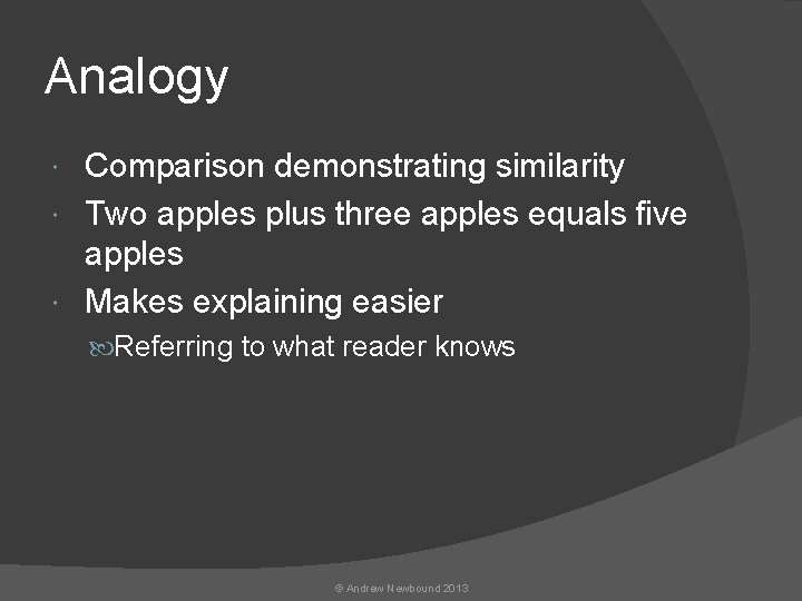 Analogy Comparison demonstrating similarity Two apples plus three apples equals five apples Makes explaining
