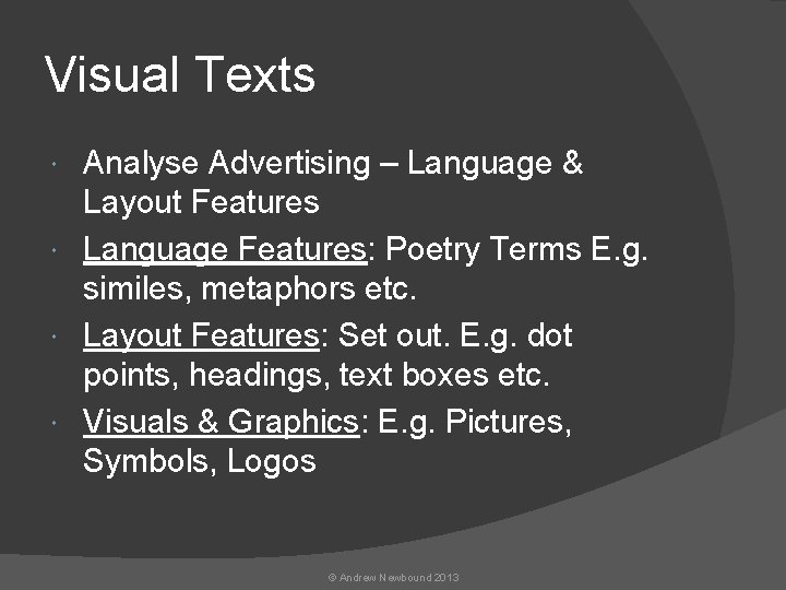 Visual Texts Analyse Advertising – Language & Layout Features Language Features: Poetry Terms E.