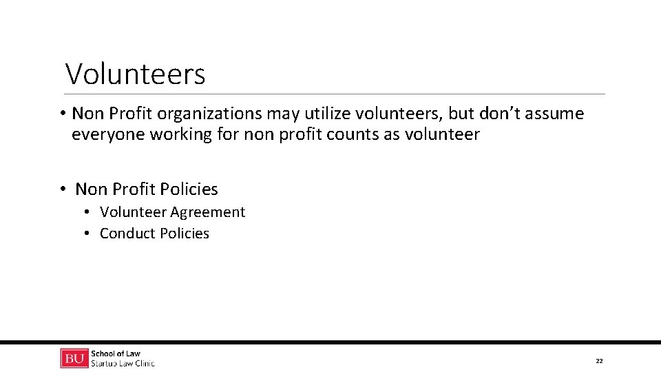 Volunteers • Non Profit organizations may utilize volunteers, but don’t assume everyone working for