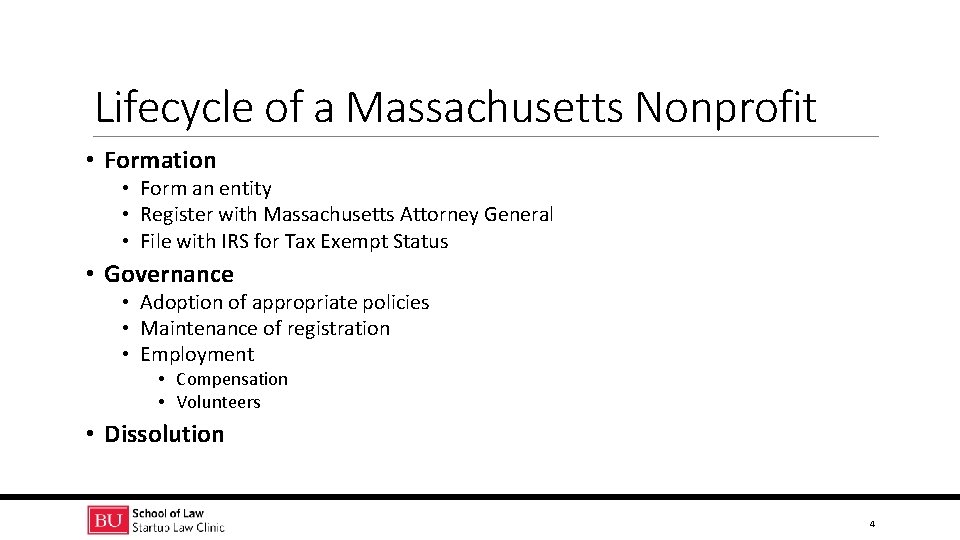 Lifecycle of a Massachusetts Nonprofit • Formation • Form an entity • Register with