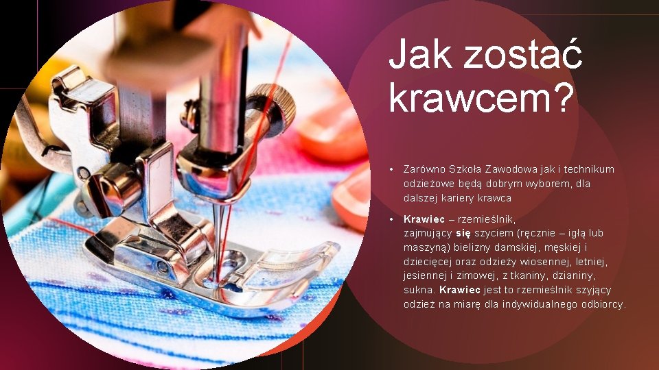 Jak zostać krawcem? • Zarówno Szkoła Zawodowa jak i technikum odzieżowe będą dobrym wyborem,