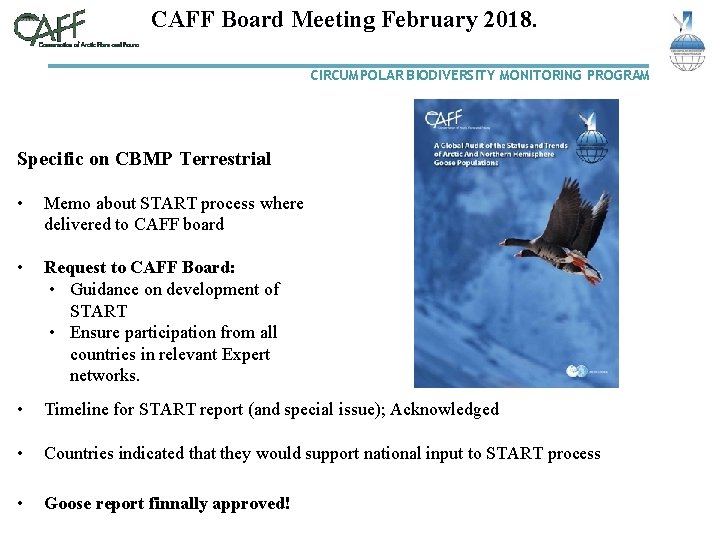 CAFF Board Meeting February 2018. CIRCUMPOLAR BIODIVERSITY MONITORING PROGRAM Specific on CBMP Terrestrial •