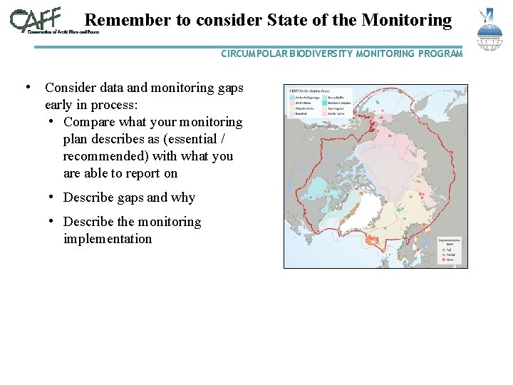 Remember to consider State of the Monitoring CIRCUMPOLAR BIODIVERSITY MONITORING PROGRAM • Consider data