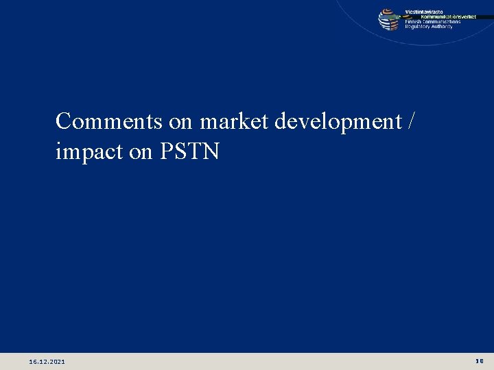 Comments on market development / impact on PSTN 16. 12. 2021 10 