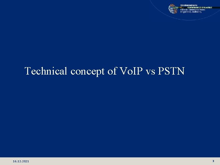 Technical concept of Vo. IP vs PSTN 16. 12. 2021 3 