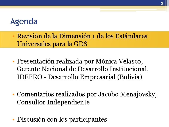 2 Agenda • Revisión de la Dimensión 1 de los Estándares Universales para la