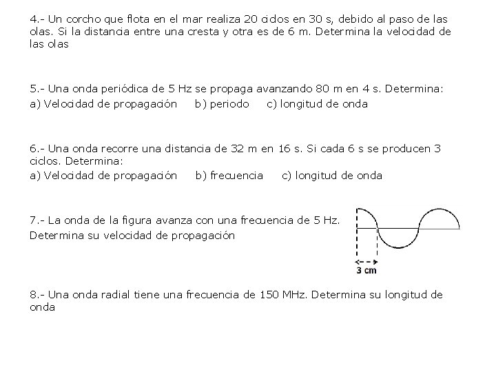 4. - Un corcho que flota en el mar realiza 20 ciclos en 30