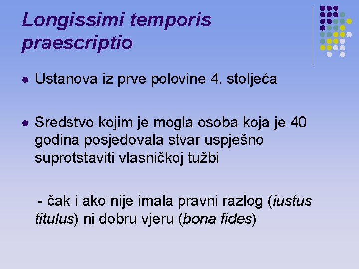 Longissimi temporis praescriptio l Ustanova iz prve polovine 4. stoljeća l Sredstvo kojim je