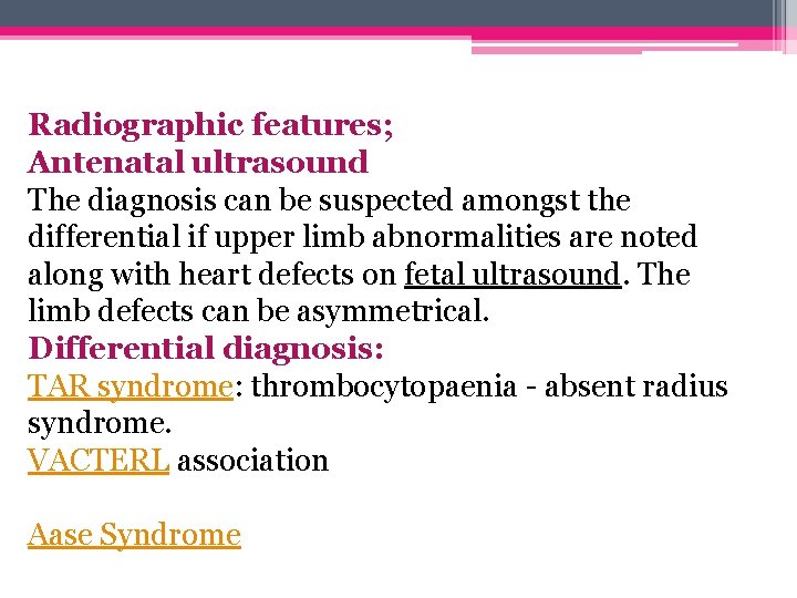 Radiographic features; Antenatal ultrasound The diagnosis can be suspected amongst the differential if upper