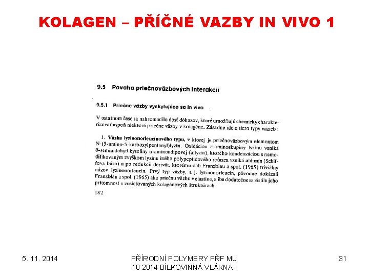 KOLAGEN – PŘÍČNÉ VAZBY IN VIVO 1 5. 11. 2014 PŘÍRODNÍ POLYMERY PŘF MU