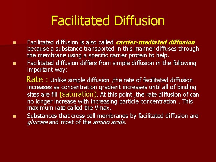 Facilitated Diffusion n n Facilitated diffusion is also called carrier-mediated diffusion because a substance
