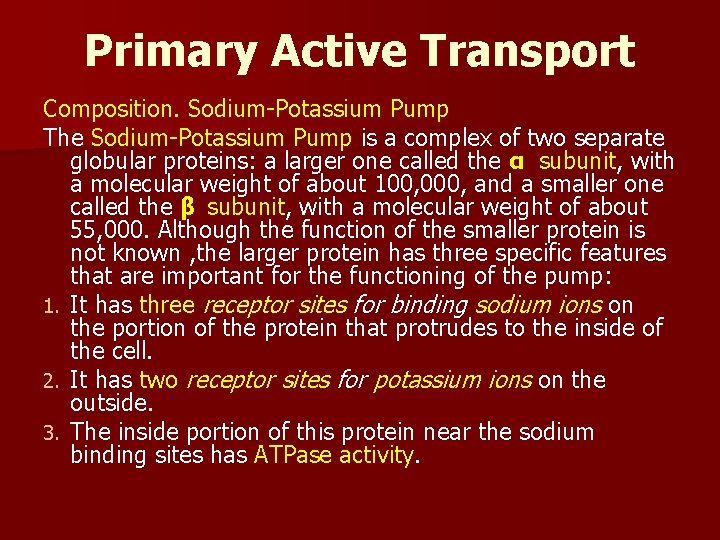 Primary Active Transport Composition. Sodium-Potassium Pump The Sodium-Potassium Pump is a complex of two