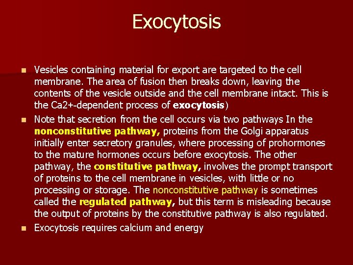 Exocytosis Vesicles containing material for export are targeted to the cell membrane. The area