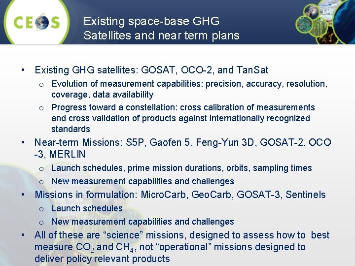 Existing space-base GHG Satellites and near term plans • Existing GHG satellites: GOSAT, OCO-2,