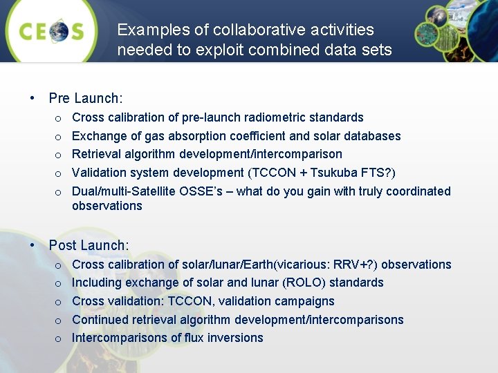 Examples of collaborative activities needed to exploit combined data sets • Pre Launch: o