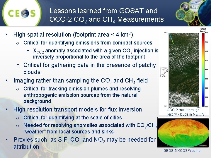 Lessons learned from GOSAT and OCO-2 CO 2 and CH 4 Measurements • High