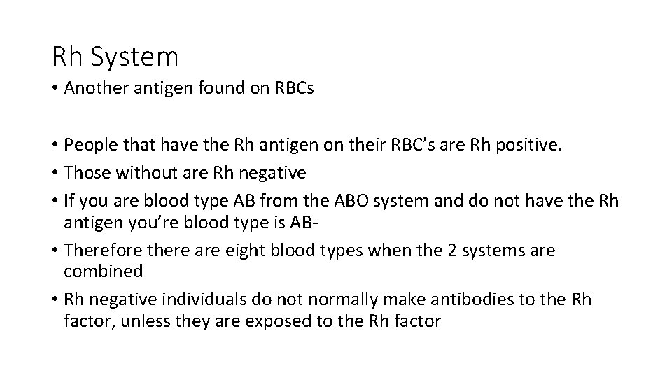 Rh System • Another antigen found on RBCs • People that have the Rh