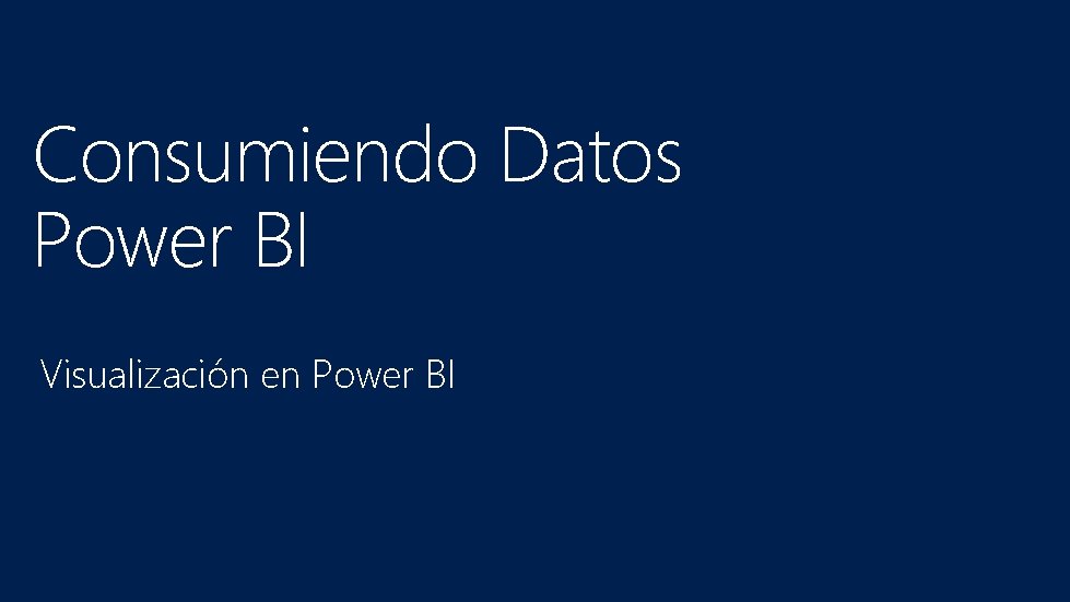 Consumiendo Datos Power BI Visualización en Power BI 