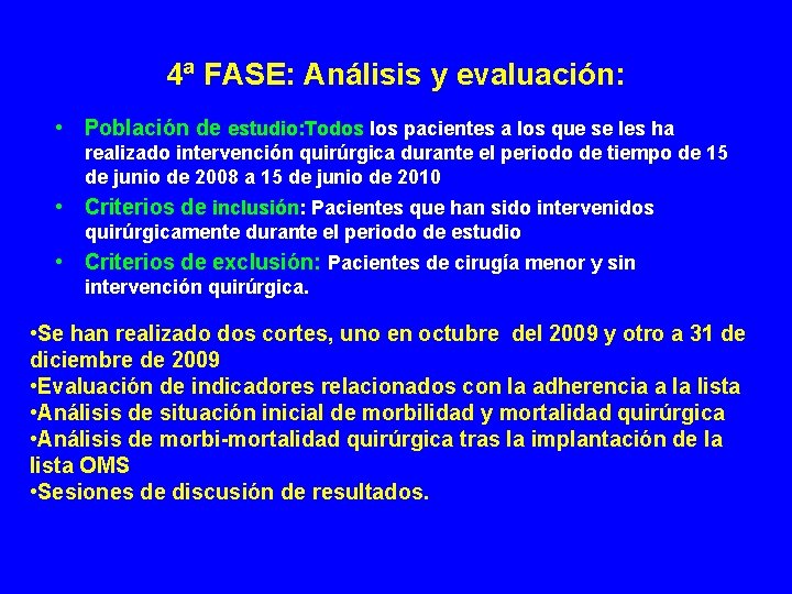 4ª FASE: Análisis y evaluación: • Población de estudio: Todos los pacientes a los