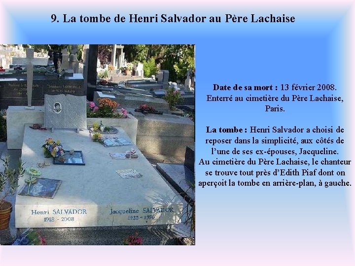 9. La tombe de Henri Salvador au Père Lachaise Date de sa mort :