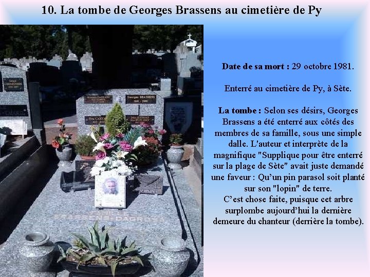 10. La tombe de Georges Brassens au cimetière de Py Date de sa mort