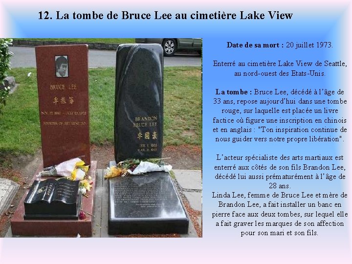 12. La tombe de Bruce Lee au cimetière Lake View Date de sa mort