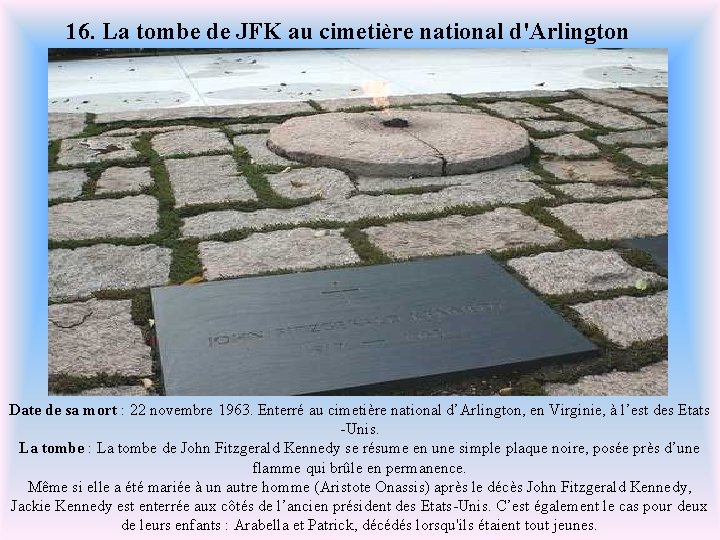 16. La tombe de JFK au cimetière national d'Arlington Date de sa mort :