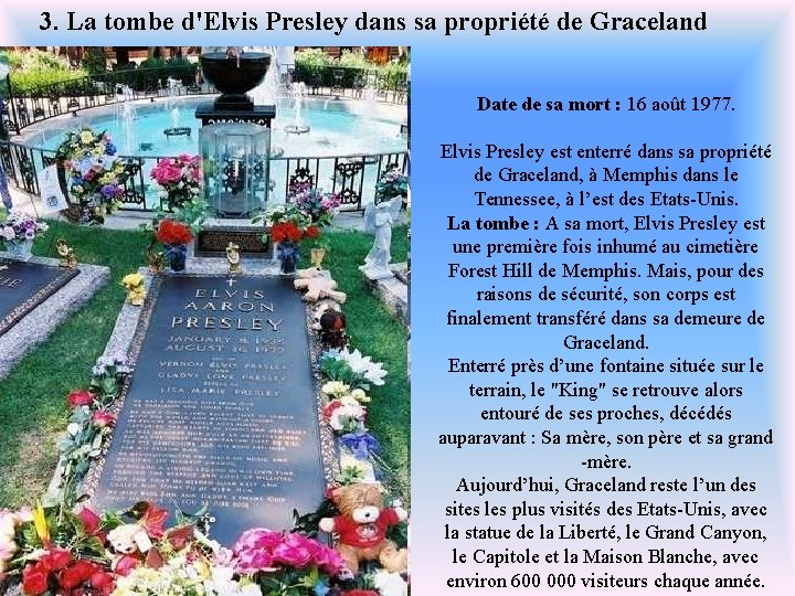 3. La tombe d'Elvis Presley dans sa propriété de Graceland Date de sa mort