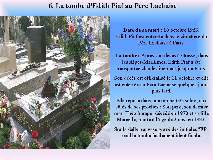 6. La tombe d'Edith Piaf au Père Lachaise Date de sa mort : 10