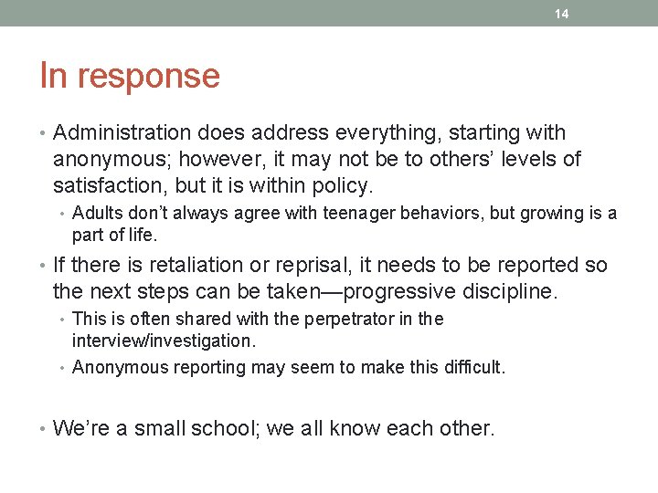 14 In response • Administration does address everything, starting with anonymous; however, it may