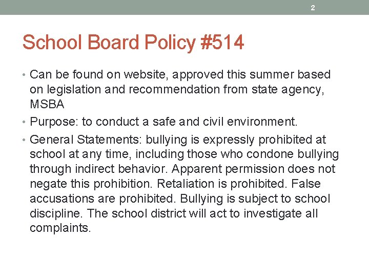 2 School Board Policy #514 • Can be found on website, approved this summer