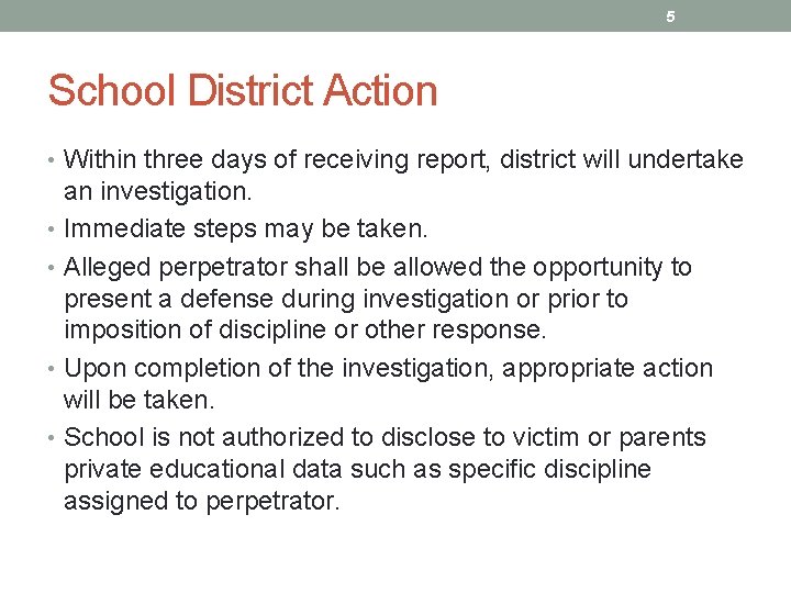 5 School District Action • Within three days of receiving report, district will undertake