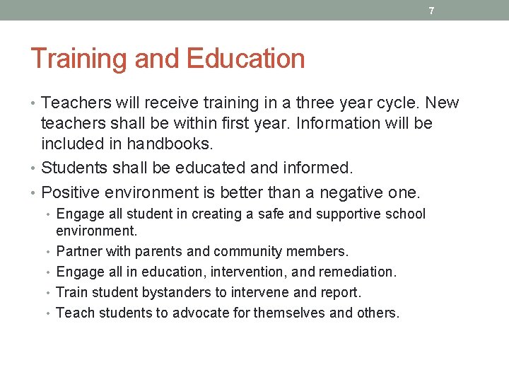 7 Training and Education • Teachers will receive training in a three year cycle.