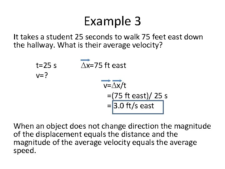 Example 3 It takes a student 25 seconds to walk 75 feet east down