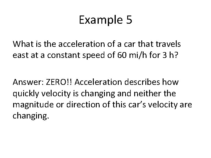 Example 5 What is the acceleration of a car that travels east at a