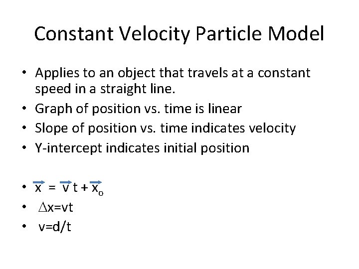 Constant Velocity Particle Model • Applies to an object that travels at a constant