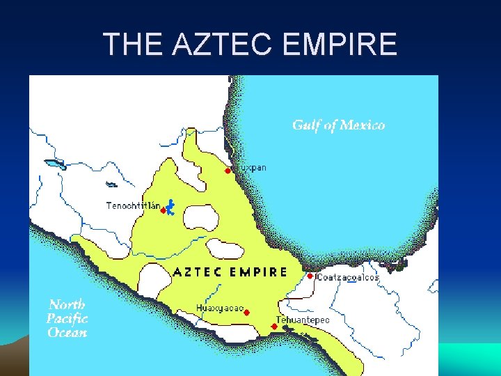 THE AZTEC EMPIRE 