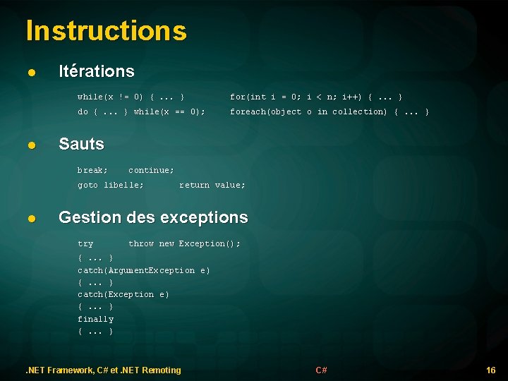 Instructions l l Itérations while(x != 0) {. . . } for(int i =