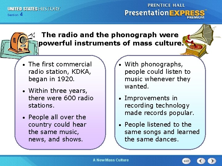 425 Chapter Section 1 The radio and the phonograph were powerful instruments of mass