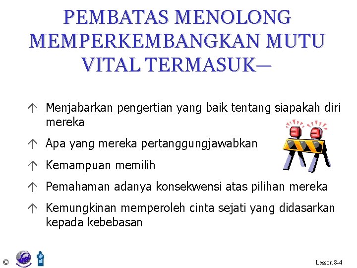 PEMBATAS MENOLONG MEMPERKEMBANGKAN MUTU VITAL TERMASUK— á Menjabarkan pengertian yang baik tentang siapakah diri