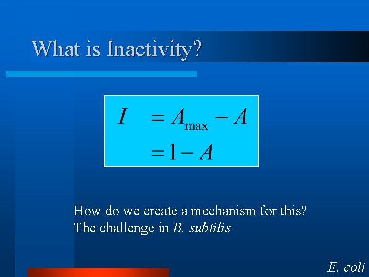 What is Inactivity? How do we create a mechanism for this? The challenge in