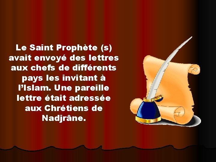 Le Saint Prophète (s) avait envoyé des lettres aux chefs de différents pays les