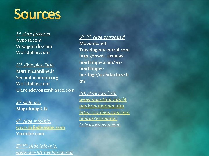 Sources 1 st slide pictures Nypost. com Voyagerinfo. com Worldatlas. com 2 nd slide Sources 1 st slide pictures Nypost. com Voyagerinfo. com Worldatlas. com 2 nd slide