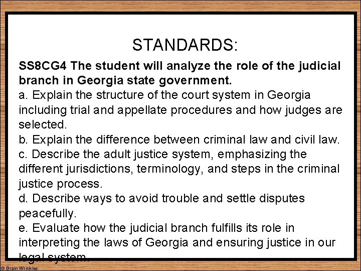 STANDARDS: SS 8 CG 4 The student will analyze the role of the judicial