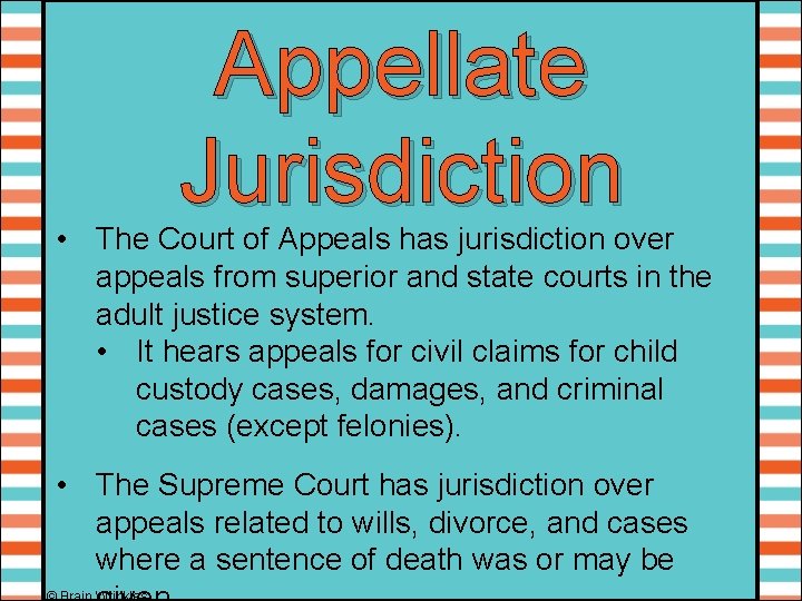 Appellate Jurisdiction • The Court of Appeals has jurisdiction over appeals from superior and